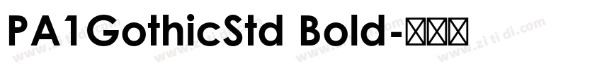 PA1GothicStd Bold字体转换